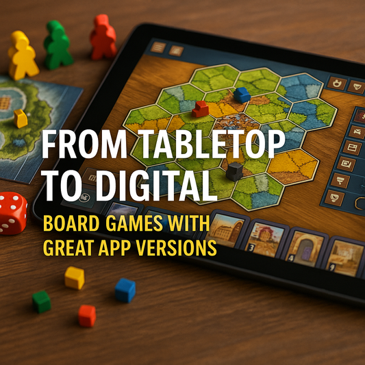 From Tabletop to Digital: Board Games with Great App Versions