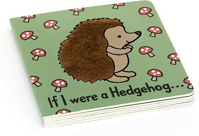Jellycat If I were a Hedgehog: A Baby Touch and Feel Board Book Children's Book - Baby Gift